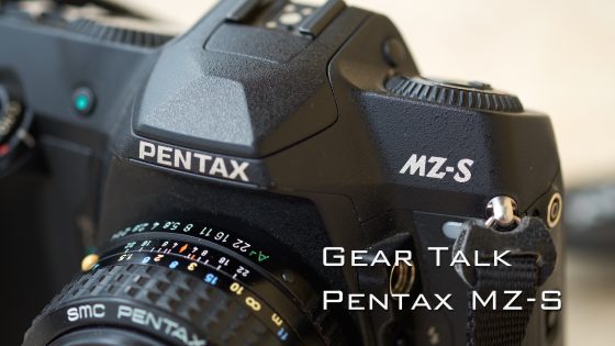Gear Talk: Pentax MZ-S